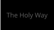 The Holy Way