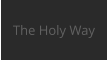 The Holy Way